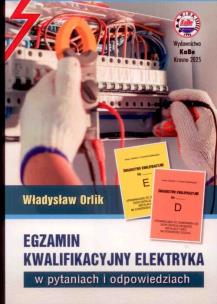 Egzamin kwalifikacyjny elektryka w pytaniach i odpowiedziach. Autor: Orlik Władysław. Multiszop.pl Okładka książki Egzamin kwalifikacyjny elektryka w pytaniach i odpowiedziach