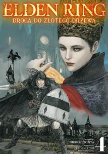 Elden Ring. Droga do Złotego Drzewa. Tom 4. Autor: Nikiichi Tobita. Multiszop.pl Okładka książki Elden Ring. Droga do Złotego Drzewa. Tom 4