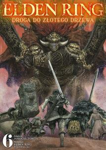 Elden Ring: Droga do Złotego Drzewa. Tom 6. Autor: Nikiichi Tobita. Multiszop.pl Okładka książki Elden Ring: Droga do Złotego Drzewa. Tom 6