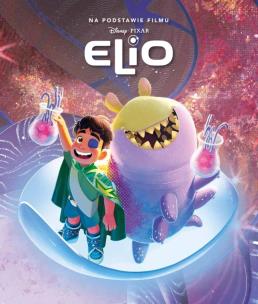 Elio. Disney Pixar. Autor: Suzanne Francis. Multiszop.pl Okładka książki Elio. Disney Pixar