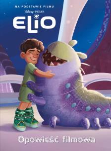 Elio. Opowieść filmowa. Disney Pixar. Autor: Suzanne Francis. Multiszop.pl Okładka książki Elio. Opowieść filmowa. Disney Pixar