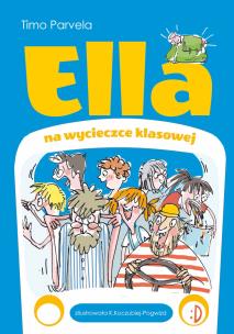 Ella na szkolnej wycieczce. Tom 3. Autor: Timo Parvela. Multiszop.pl Okładka książki Ella na szkolnej wycieczce. Tom 3