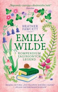 Emily Wilde Kompendium zaginionych legend. Autor: Fawcett Heather. Multiszop.pl Okładka książki Emily Wilde Kompendium zaginionych legend
