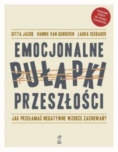 Emocjonalne pułapki przeszłości. Autor: Jacob Gitta, Genderen Hannie, Seebauer Laura. Multiszop.pl Okładka książki Emocjonalne pułapki przeszłości
