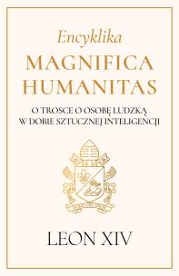 Okładka książki Encyklika Magnifica Humanitas. O trosce o osobę ludzką w dobie sztucznej inteligencji