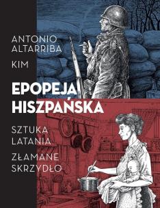 Epopeja hiszpańska: Sztuka latania. Złamane... Autor: Antonio Altarriba. Multiszop.pl Okładka książki Epopeja hiszpańska: Sztuka latania. Złamane..