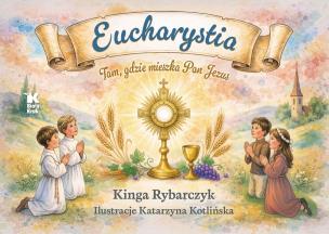 Okładka książki Eucharystia. Tam, gdzie mieszka Pan Jezus