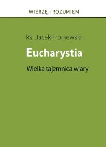 Okładka książki Eucharystia. Wielka tajemnica wiary