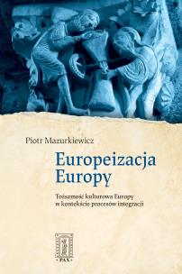 Okładka książki Europeizacja Europy. Tożsamość kulturowa Europy w kontekście procesów integracji