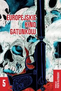 Europejskie kino gatunków 5. Autor: Kletowski Piotr red.. Multiszop.pl Okładka książki Europejskie kino gatunków 5