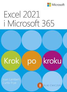 Excel 2021 i Microsoft 365 Krok po kroku. Autor: Joan Lambert, Frye Curtis D.. Multiszop.pl Okładka książki Excel 2021 i Microsoft 365 Krok po kroku