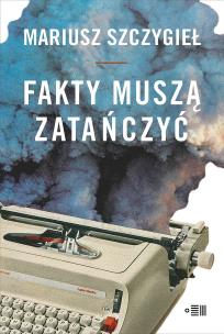 Okładka książki Fakty muszą zatańczyć