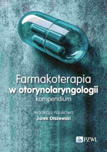 Farmakoterapia w otorynolaryngologii. Kompendium. Autor: Jurek Olszewski. Multiszop.pl Okładka książki Farmakoterapia w otorynolaryngologii. Kompendium