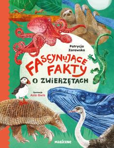Fascynujące fakty o zwierzętach. Autor: Patrycja Zarawska. Multiszop.pl Okładka książki Fascynujące fakty o zwierzętach