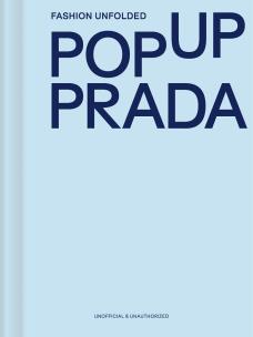 Opakowanie Fashion Unfolded: Pop-Up Prada