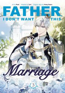 Father, I Don't Want This Marriage, Vol. 3 wer. angielska. Autor: Yuri. Multiszop.pl Okładka książki Father, I Don't Want This Marriage, Vol. 3 wer. angielska