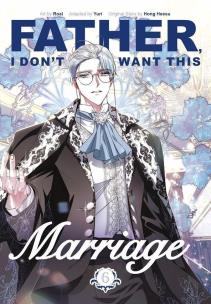 Okładka książki Father, I Don't Want This Marriage, Vol. 6