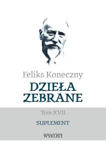 Okładka książki Feliks Koneczny. Dzieła zebrane T.17