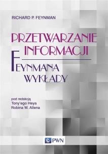 Feynmana wykłady Przetwarzanie informacji. Autor: Feynman Richard P.. Multiszop.pl Okładka książki Feynmana wykłady Przetwarzanie informacji