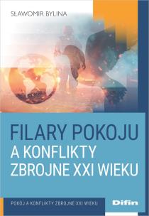 Okładka książki Filary pokoju a konflikty zbrojne XXI wieku