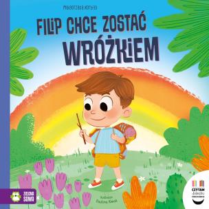Filip chce zostać wróżkiem. Czytam dziecku codziennie. Autor: Małgorzata Korbiel. Multiszop.pl Okładka książki Filip chce zostać wróżkiem. Czytam dziecku codziennie