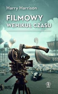 Filmowy wehikuł czasu. Autor: HARRY HARRISON. Multiszop.pl Okładka książki Filmowy wehikuł czasu