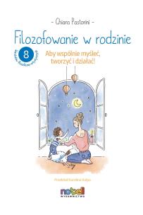 Okładka książki Filozofowanie w rodzinie. Aby wspólnie myśleć, tworzyć i działać!