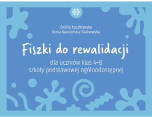 Fiszki do rewalidacji dla uczniów klas 4–8 szkoły podstawowej ogólnodostępnej. Autor: Emilia Kuczkowska, Ilona Karasińska-Grabowska. Multiszop.pl Okładka książki Fiszki do rewalidacji dla uczniów klas 4–8 szkoły podstawowej ogólnodostępnej