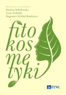 Fitokosmetyki. Autor: Sobolewska Danuta, Podolak Irma, Wróbel-Biedrawa Dagmara. Multiszop.pl Okładka książki Fitokosmetyki