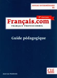 Okładka książki Francais.com intermediaire 3ed książka nauczyciela B1