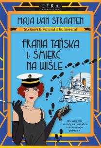Frania Tańska i śmierć na Wiśle. Autor: Maja van Straaten. Multiszop.pl Okładka książki Frania Tańska i śmierć na Wiśle