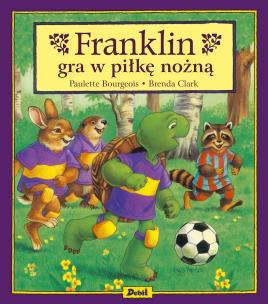 Franklin gra w piłkę nożną. Autor: Paulette Bourgeois. Multiszop.pl Okładka książki Franklin gra w piłkę nożną