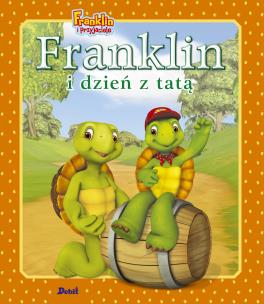 Franklin i dzień z tatą. Franklin i przyjaciele. Autor: Paulette Bourgeois. Multiszop.pl Okładka książki Franklin i dzień z tatą. Franklin i przyjaciele