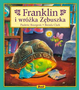 Franklin i wróżka Zębuszka. Autor: Paulette Bourgeois, Brenda Clark. Multiszop.pl Okładka książki Franklin i wróżka Zębuszka