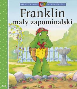 Franklin mały zapominalski. Autor: Paulette Bourgeois, Brenda Clark. Multiszop.pl Okładka książki Franklin mały zapominalski