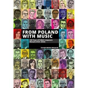 Okładka książki From Poland with Music. 100 Years of Polish Composers Abroad (1918-2018)