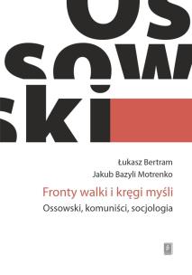Okładka książki Fronty walki i kręgi myśli. Ossowski, komuniści...