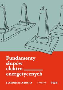 Okładka książki Fundamenty słupów elektroenergetycznych