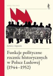 Okładka książki Funkcje polityczne rocznic historycznych...