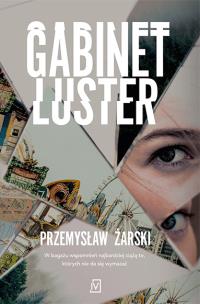Gabinet luster - uszkodzone. Autor: Przemysław Żarski. Multiszop.pl Okładka książki Gabinet luster - uszkodzone