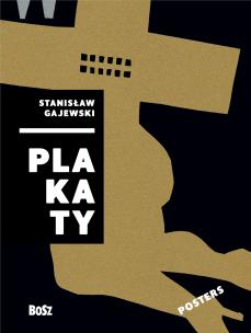 Gajewski. Plakaty. Autor: Dorota Folga-Januszewska. Multiszop.pl Okładka książki Gajewski. Plakaty