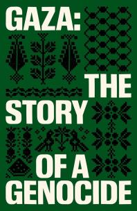 Okładka książki Gaza. The Story of a Genocide