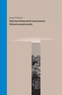 Okładka książki Gdy inni świętowali zwycięstwo. Historia mojej...