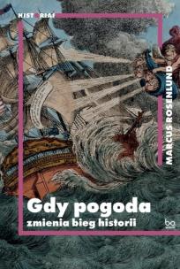 Okładka książki Gdy pogoda zmienia bieg historii