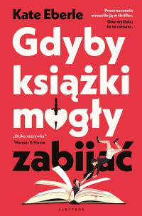 Okładka książki Gdyby książki mogły zabijać