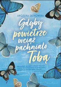 Okładka książki Gdyby powietrze wciąż pachniało tobą