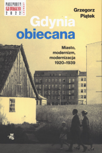 Okładka książki Gdynia obiecana Miasto modernizm modernizacja 1920-1939