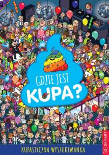 Gdzie jest kupa?. Autor: Alex Hunter. Multiszop.pl Okładka książki Gdzie jest kupa?