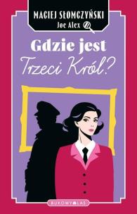 Gdzie jest Trzeci Król?. Autor: Maciej Słomczyński. Multiszop.pl Okładka książki Gdzie jest Trzeci Król?
