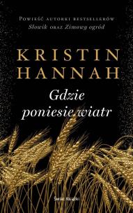 Gdzie poniesie wiatr (wydanie pocketowe). Autor: Hannah Kristin. Multiszop.pl Okładka książki Gdzie poniesie wiatr (wydanie pocketowe)